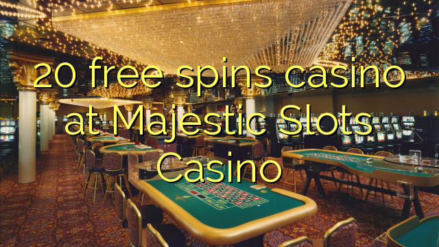 20 fergees Spins kasino by Majestic Slots Casino