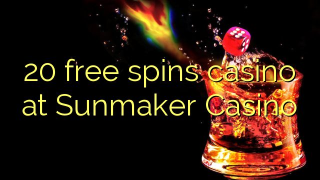20 უფასო ტრიალებს კაზინო Sunmaker Casino