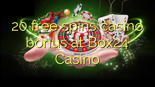 20 free spins casino bonus at Box24 Casino