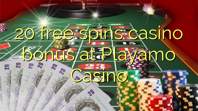 20 free spins casino bonus at Playamo Casino