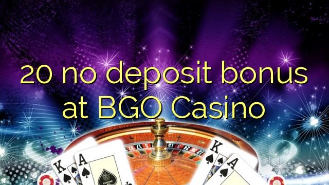 20 no deposit bonus at BGO Casino