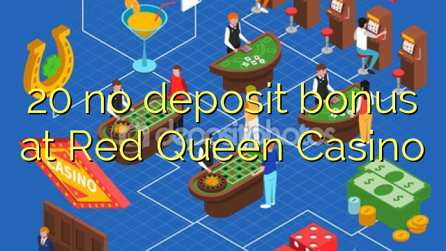 20 no deposit bonus at Red Queen Casino