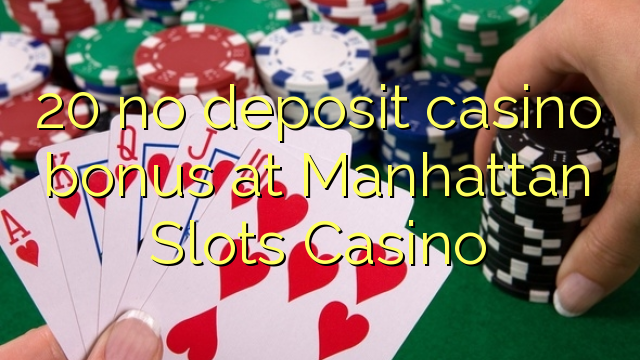 20 no deposit casino bonus at Manhattan Slots Casino