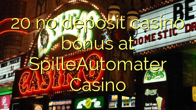 20 ùn Bonus Casinò accontu à SpilleAutomater Casino