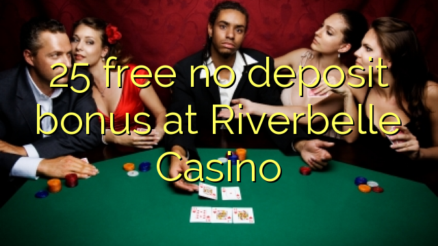 25 free no deposit bonus at Riverbelle Casino