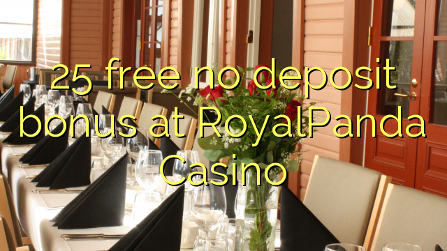RoyalPanda Casino'da hiçbir para yatırma bonusu özgür 25
