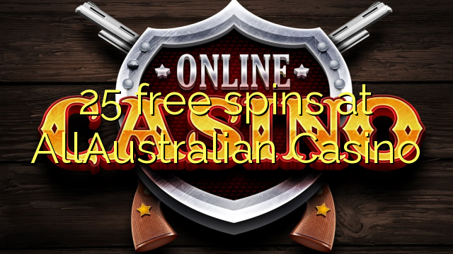 25 free spins at AllAustralian Casino