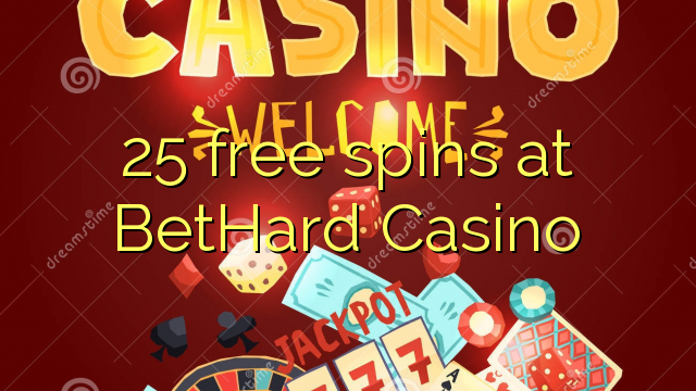 25 ufulu amanena pa BetHard Casino