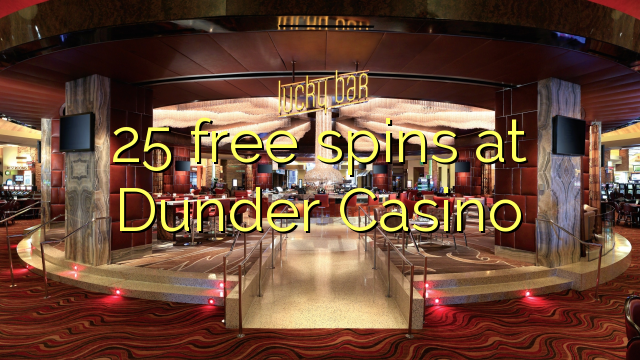 25 free spins at Dunder Casino