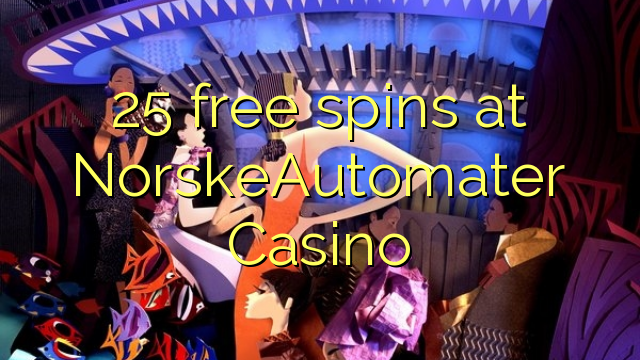 25 free spins at NorskeAutomater Casino
