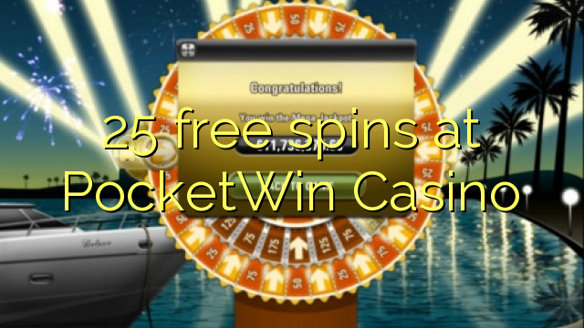 25 free spins at PocketWin Casino