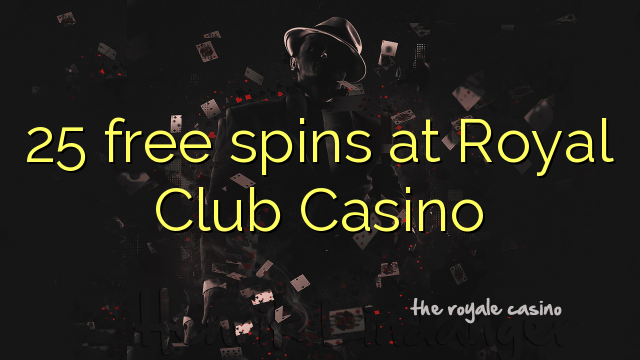 25 free spins sa Royal Club Casino
