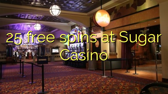 25 free spins at Sugar Casino