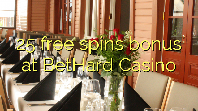 25 free spins bonus at BetHard Casino