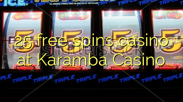 25 უფასო ტრიალებს კაზინო Karamba Casino