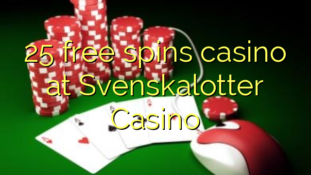 I-25 yamahhala i-casino e-Svenskalotter Casino