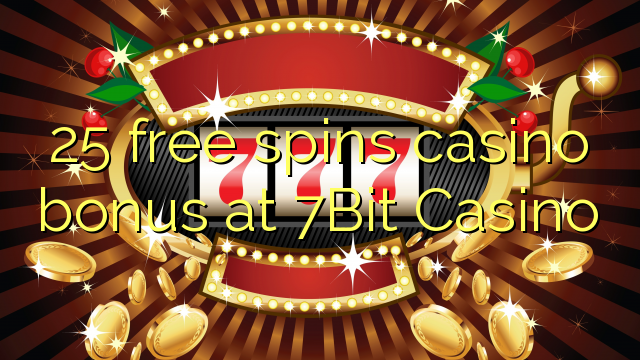 25 free spins casino bonus at 7Bit Casino