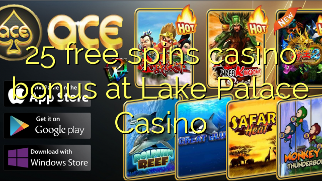 25 free spins casino bonus at Lake Palace Casino