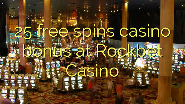 25 bezmaksas griezienus kazino bonusu Rockbet Casino