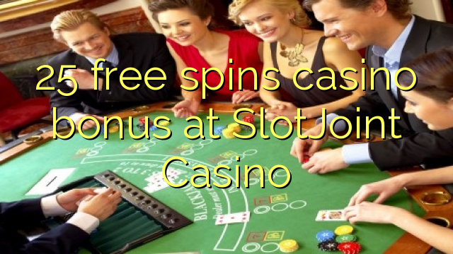25 ufulu amanena kasino bonasi pa SlotJoint Casino