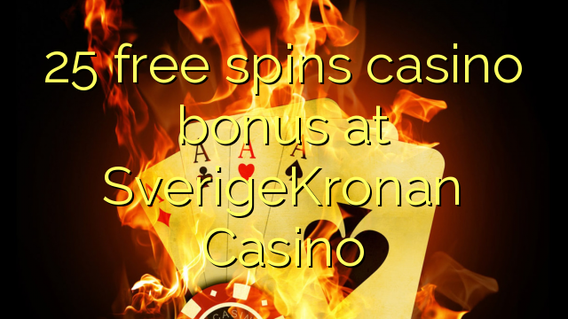 Bonus casino percuma 25 di Casino SverigeKronan