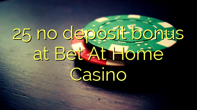 25 no deposit bonus at Bet At Home Casino