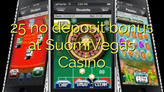 25 no paga cap dipòsit al SuomiVegas Casino
