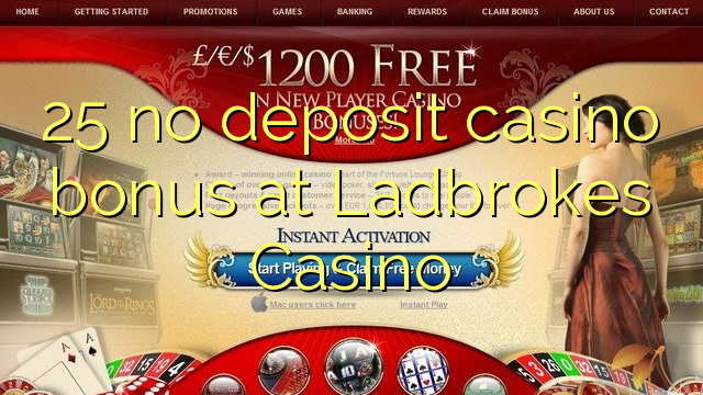 25 No Deposit կազինո բոնուսային ժամը Ladbrokes Կազինո