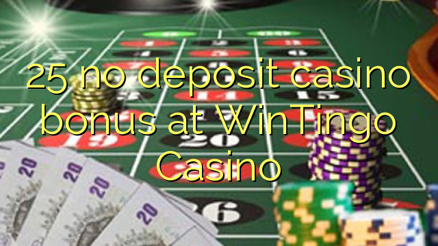 25 euweuh deposit kasino bonus di WinTingo Kasino