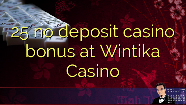 25 no deposit casino bonus at Wintika Casino