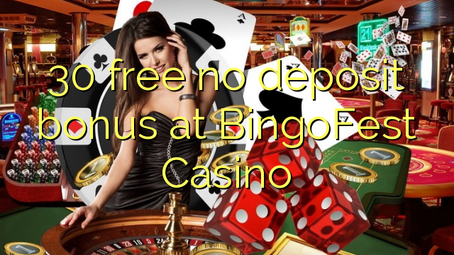 30 free no deposit bonus at BingoFest Casino