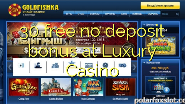 30 gratis tanpa bonus deposit di Luxury Casino