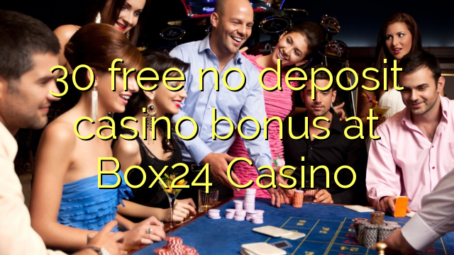 30 free no deposit casino bonus at Box24 Casino