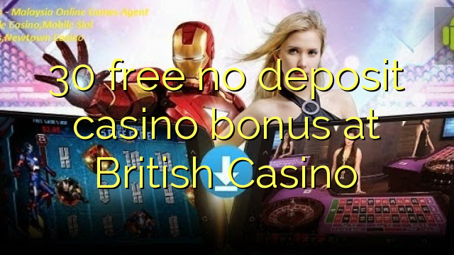 30 free no deposit casino bonus at British Casino