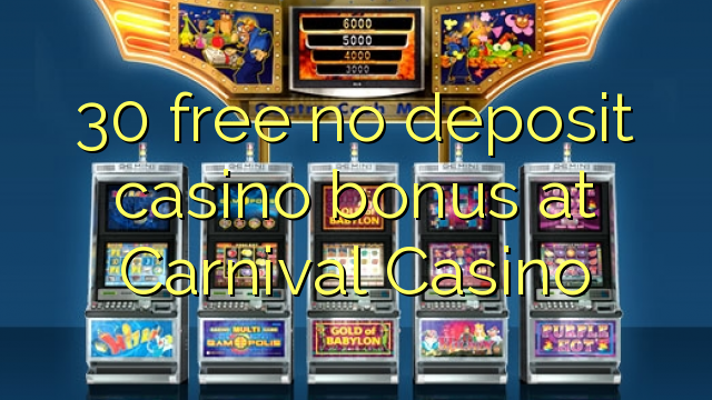 Ang 30 libre nga walay deposit casino bonus sa Carnival Casino