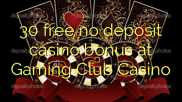 30 free no deposit casino bonus at Gaming Club Casino