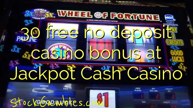30 free no deposit casino bonus at Jackpot Cash Casino