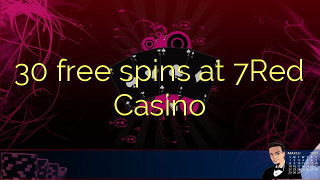 30 giros gratis en 7Red Casino