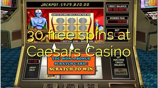 30 Freispiele im Caesars Casino