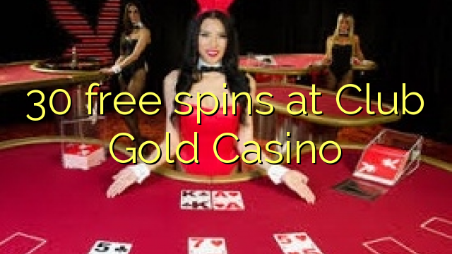 30 ufulu amanena pa Club Gold Casino