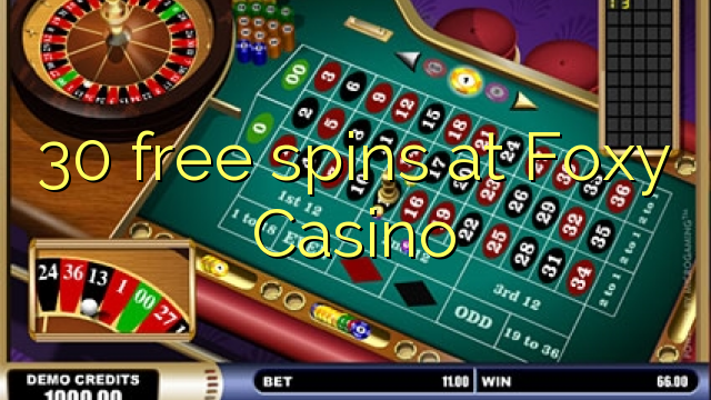 30 free spins at Foxy Casino