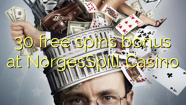 30 free spins bonus at NorgesSpill Casino 30 free spins bonus at NorgesSpill Casino