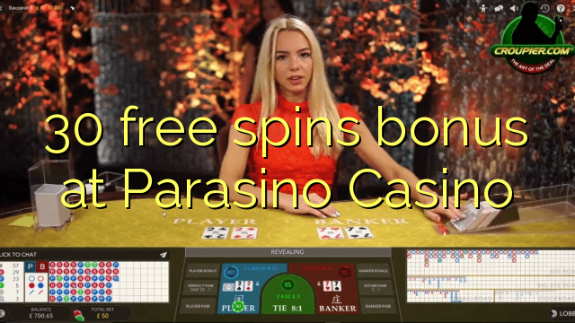 30 акысыз Parasino казиного бонус генийи