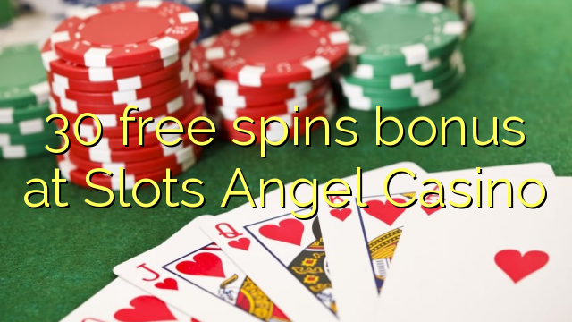 30 free spins bonus at Slots Angel Casino