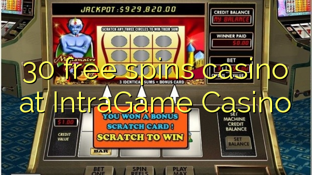 30 free spins casino at IntraGame Casino