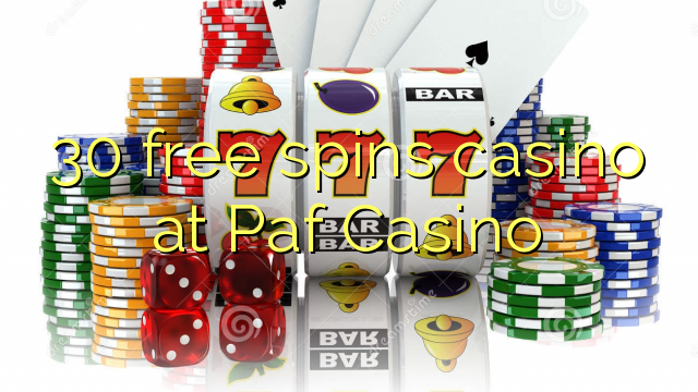 30 free spins casino at Paf Casino