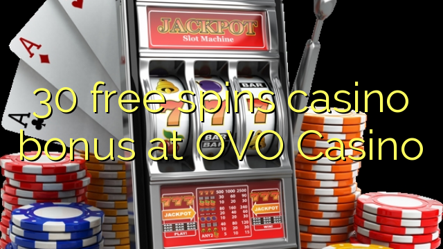 30 free spins casino bonus at OVO Casino