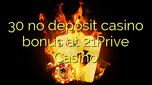 30 bez depozytu kasyno bonusem w kasynie 21Prive