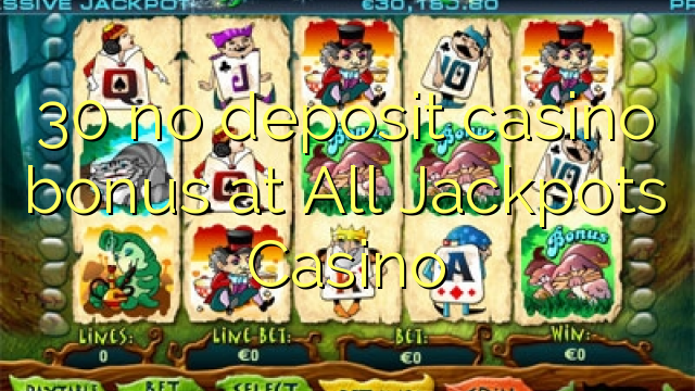 30 gjin opslach kazino bonus by All Jackpots Casino