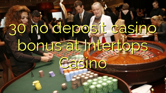 30 no deposit casino bonus at Intertops Casino